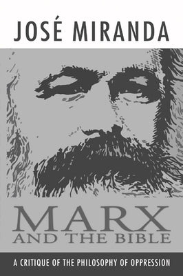 Marx and the Bible by Miranda, Jose Porfirio