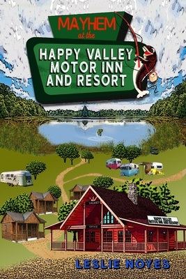 Mayhem at the Happy Valley Motor Inn and Resort by Noyes, Leslie