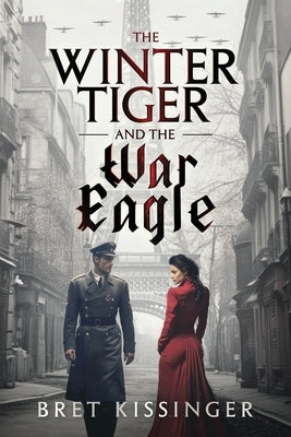 The Winter Tiger & The War Eagle by Kissinger, Bret