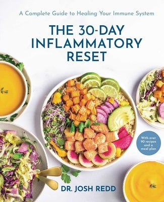 The 30-Day Inflammatory Reset: A Complete Guide to Healing Your Immune System by Redd, Josh