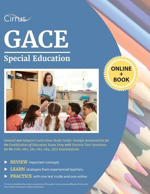 GACE Special Education General and Adapted Curriculum Study Guide: Georgia Assessments for the Certification of Educators Exam Prep with Practice Test by Cirrus