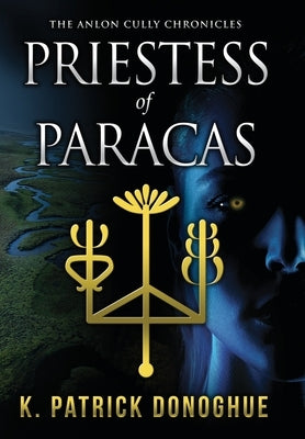 Priestess of Paracas by Donoghue, K. Patrick