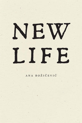New Life by Bozičevic, Ana