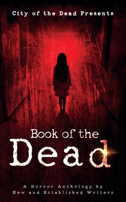 Book Of The Dead: A Horror Anthology by New and Established Writers by Henderson, Jan Andrew