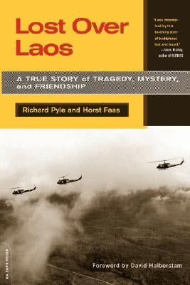 Lost Over Laos: A True Story of Tragedy, Mystery, and Friendship by Pyle, Richard