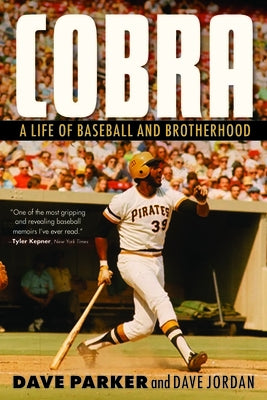 Cobra: A Life of Baseball and Brotherhood by Parker, Dave