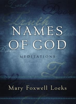 Names of God: Meditations by Loeks, Mary Foxwell