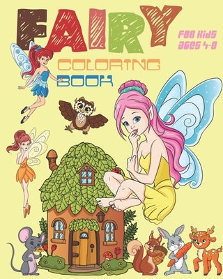 Fairy Coloring Book For Kids Ages 4-8: Fun Fairy Coloring Book Featuring Woodland Creatures, Magical Fairies And More by Publish, Nooga