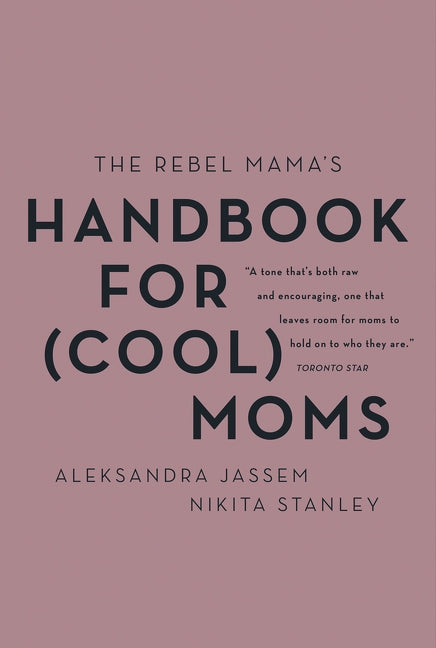 The Rebel Mama's Handbook for (Cool) Moms by Jassem, Aleks