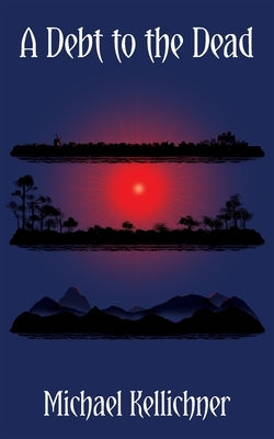 A Debt to the Dead by Kellichner, Michael