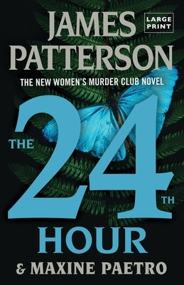 The 24th Hour: A Women's Murder Club Thriller by Patterson, James