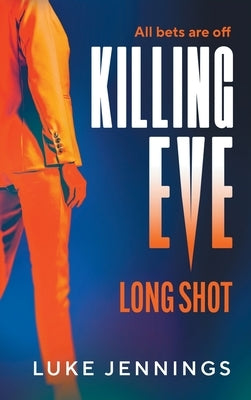 Killing Eve: Long Shot by Jennings, Luke