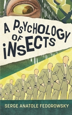 A Psychology of Insects by Fedorowsky, Serge