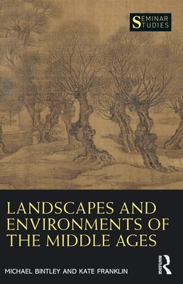 Landscapes and Environments of the Middle Ages by Bintley, Michael