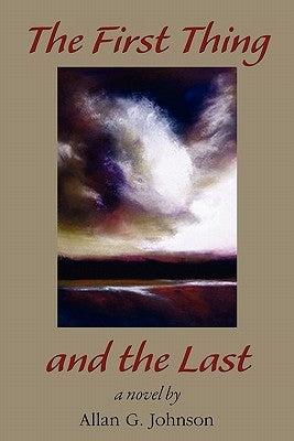 The First Thing and the Last by Johnson, Allan