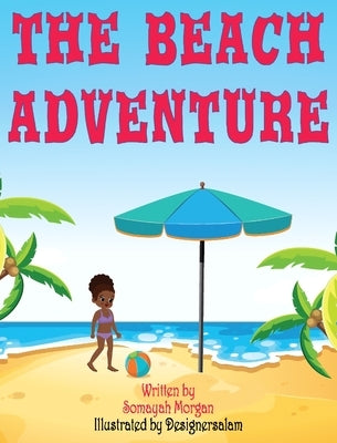 The Beach Adventure by Morgan, Somayah