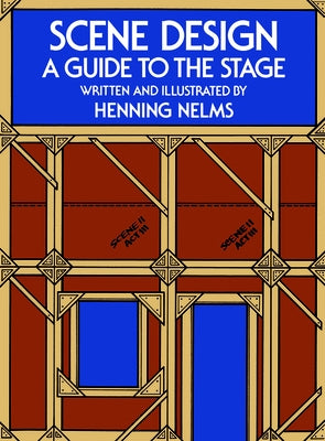 Scene Design: A Guide to the Stage by Nelms, Henning