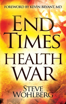 End Times Health War by Wohlberg, Steve