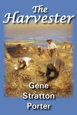 The Harvester by Stratton Porter, Gene