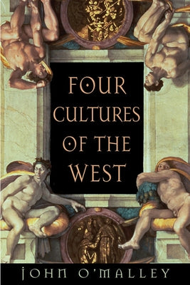 Four Cultures of the West by O'Malley, John W.