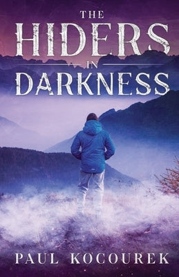 The Hiders In Darkness by Kocourek, Paul