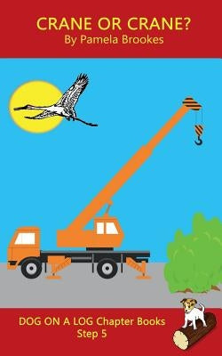 Crane Or Crane? Chapter Book: Sound-Out Phonics Books Help Developing Readers, including Students with Dyslexia, Learn to Read (Step 5 in a Systemat by Brookes, Pamela