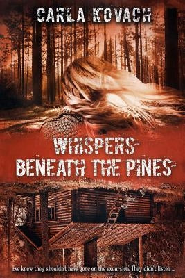 Whispers Beneath the Pines by Kovach, Carla