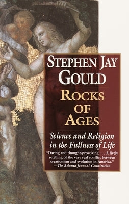 Rocks of Ages: Science and Religion in the Fullness of Life by Gould, Stephen Jay