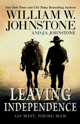 Leaving Independence by Johnstone, William W.
