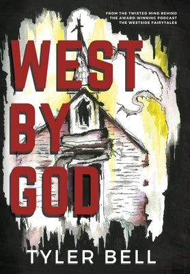 West By God by Bell, Tyler