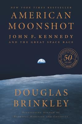 American Moonshot: John F. Kennedy and the Great Space Race by Brinkley, Douglas