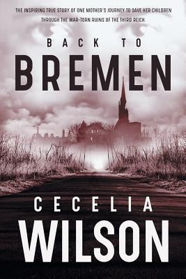 Back to Bremen by Wilson, Cecelia