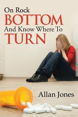 On Rock Bottom and Know Where to Turn by Jones, Allan