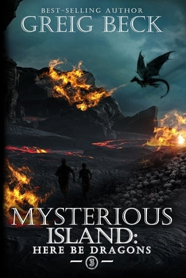 The Mysterious Island: Here Be Dragons by Beck, Greig