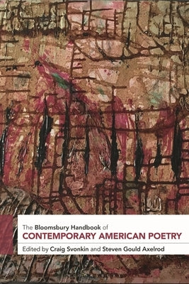 The Bloomsbury Handbook of Contemporary American Poetry by Svonkin, Craig