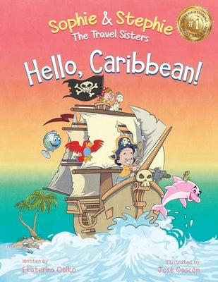 Hello, Caribbean!: A Children's Picture Book Cruise Travel Adventure for Kids 4-8 by Otiko, Ekaterina