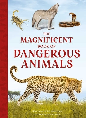 The Magnificent Book of Dangerous Animals by Jackson, Tom