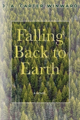 Falling Back To Earth by Carter-Winward, J. a.