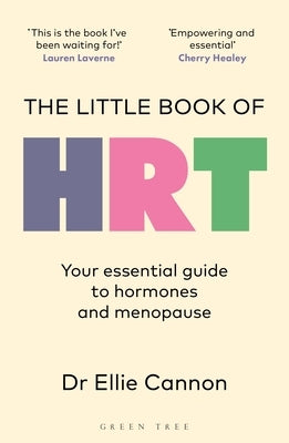 The Little Book of Hrt: Your Essential Guide to Hormones and Menopause by Cannon, Ellie