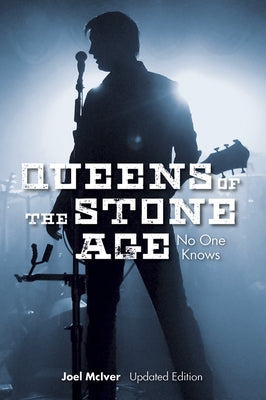 Queens of the Stone Age: No One Knows (Updated Edition) by McIver, Joel