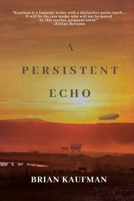 A Persistent Echo by Kaufman, Brian