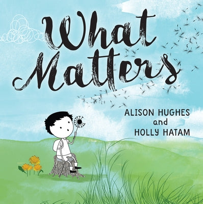 What Matters by Hughes, Alison