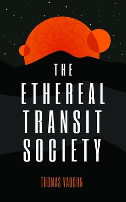 The Ethereal Transit Society by Vaughn, Thomas