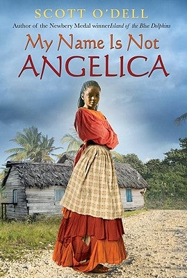 My Name Is Not Angelica by O'Dell, Scott