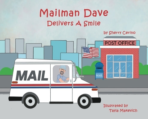 Mailman Dave Delivers A Smile by Cerino, Sherry