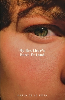 My Brother's Best Friend by de la Rosa, Karla