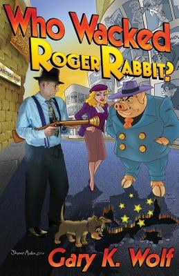 Who Wacked Roger Rabbit? by Wolf, Gary K.