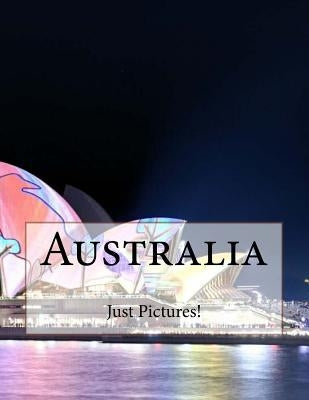 Australia by Pictures!, Just