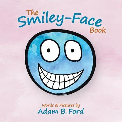 The Smiley-Face Book by Ford, Adam B.