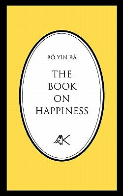 The Book on Happiness by B&#195;&#180; Yin R&#195;&#162;